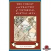 The Theory and Practice of Historical Martial Arts By Guy Windsor